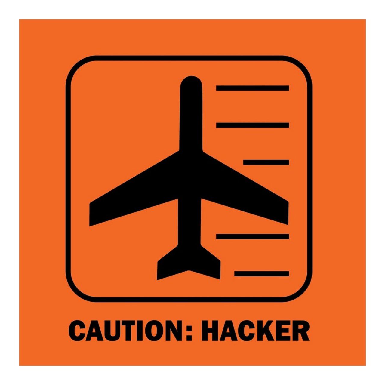 CAUTION HACKER — AIRPLANE SIGN