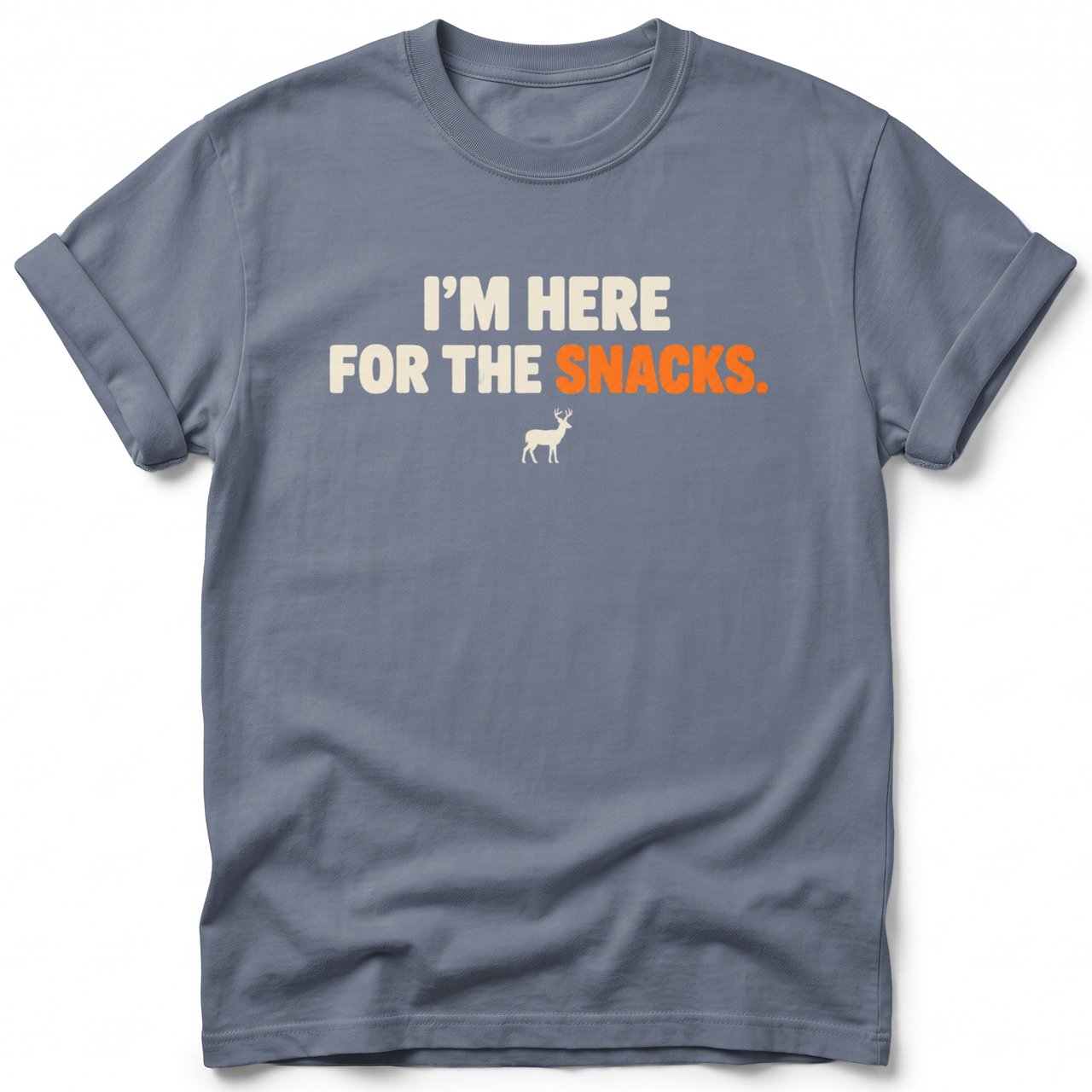I'm Here For The Snacks Hunting Tee