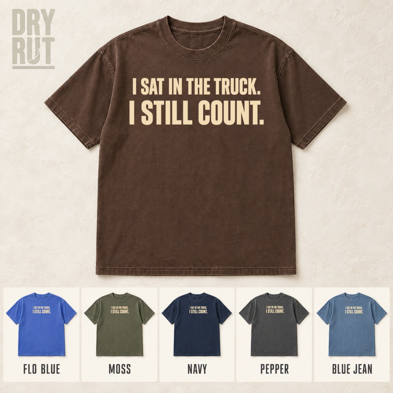 I Sat In The Truck I Still Count Tee
