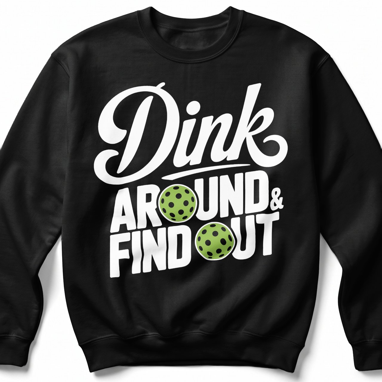 Pickleball Gildan Crewneck Sweatshirt, Dink Around & Find Out, Court Warm Up Graphic Fleece Pullover