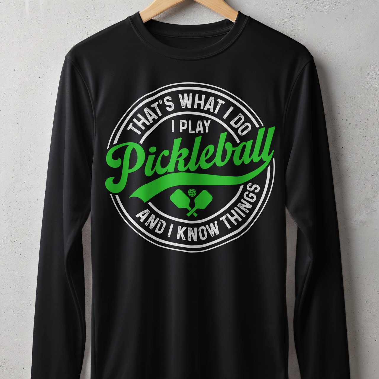 Pickleball Sport-Tek Long Sleeve Tee, That's What I Do I Play Pickleball And I Know Things, Sun Shield Shirt