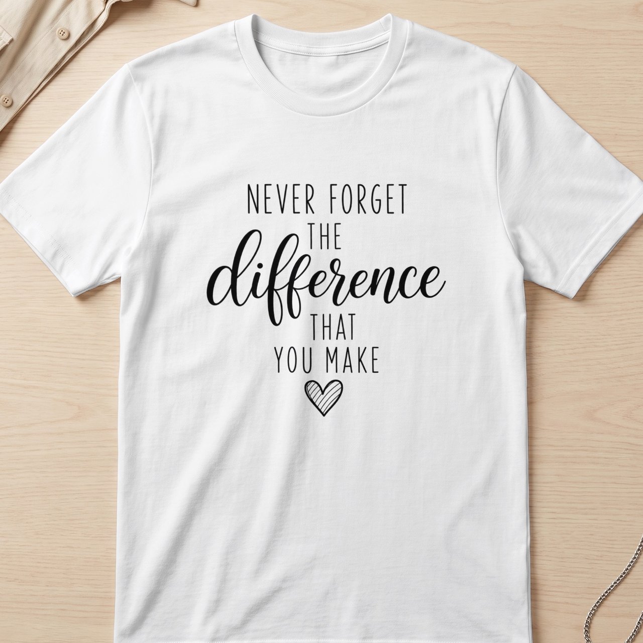 Never Forget The Difference You Make Tee