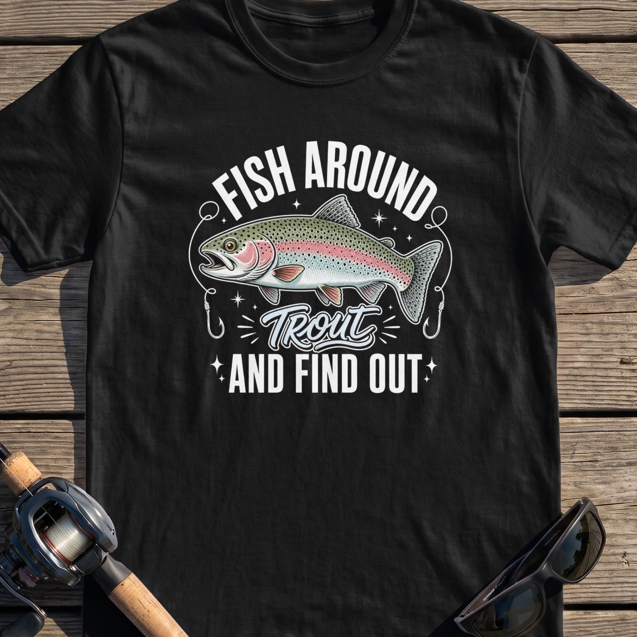 Fish Around Trout and Find Out Tee