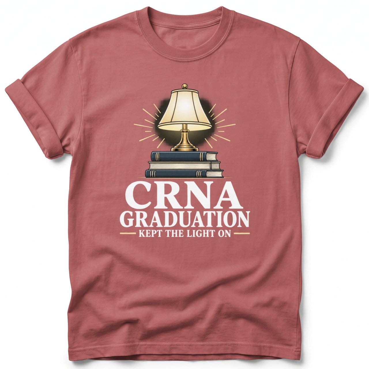 CRNA Graduation Kept The Light On Tee