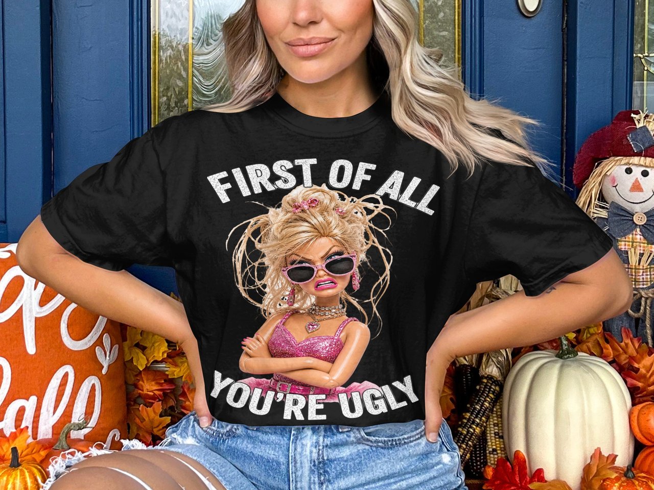 Sassy  First Of All You're Ugly T-Shirt, Y2K Diva Funny Quote Tee, Humorous Statement Top, Mean Girls Inspired Gift For Her