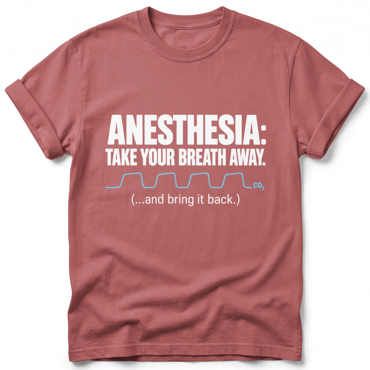 Anesthesia Take Your Breath Away Tee