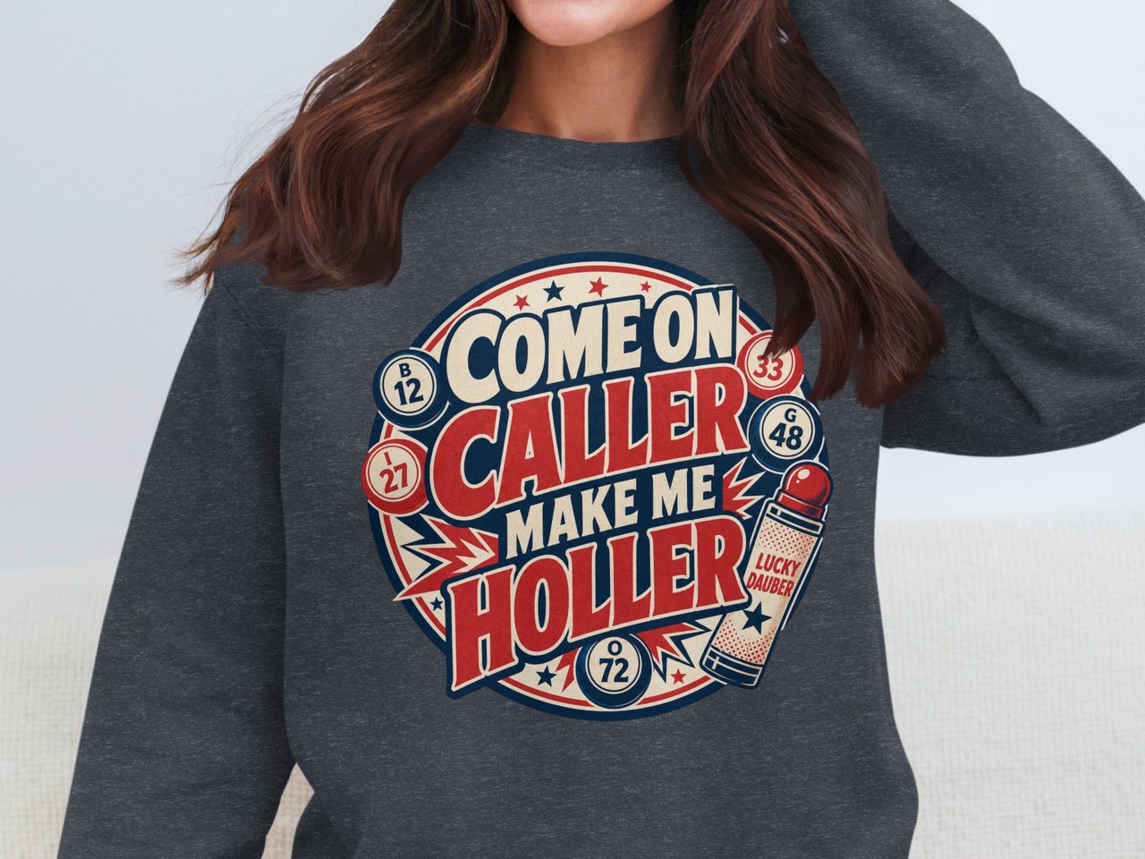 Come On Caller Make Me Holler Sweatshirt