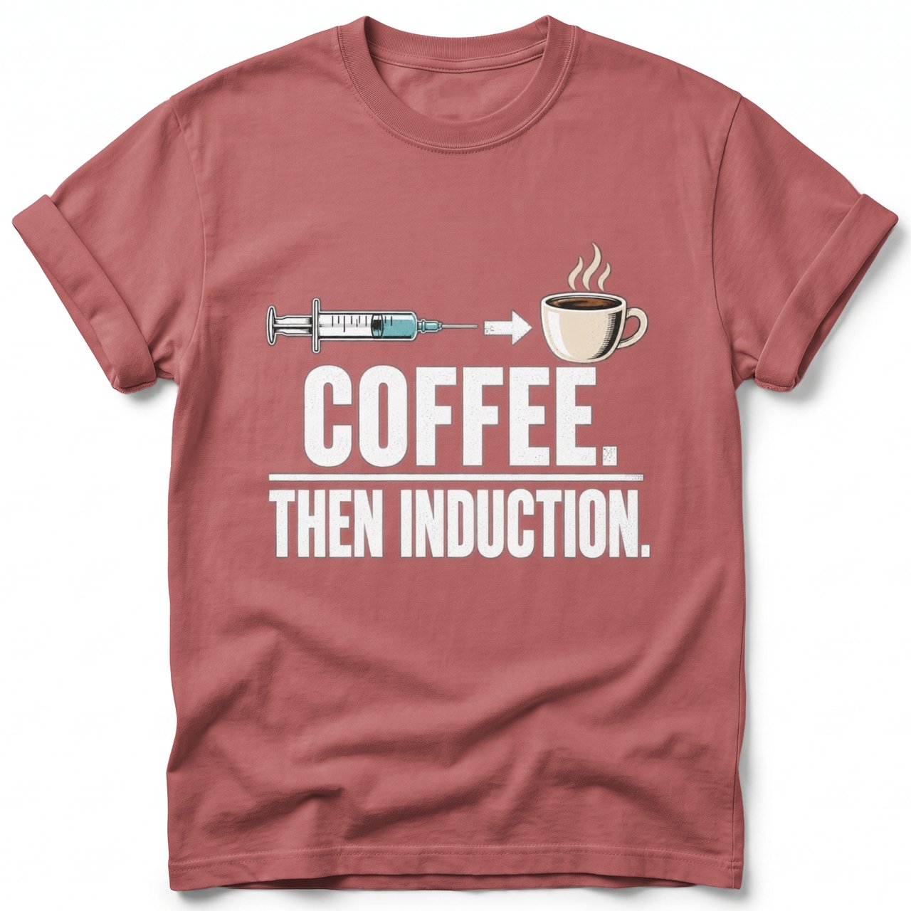 Coffee Then Induction Tee