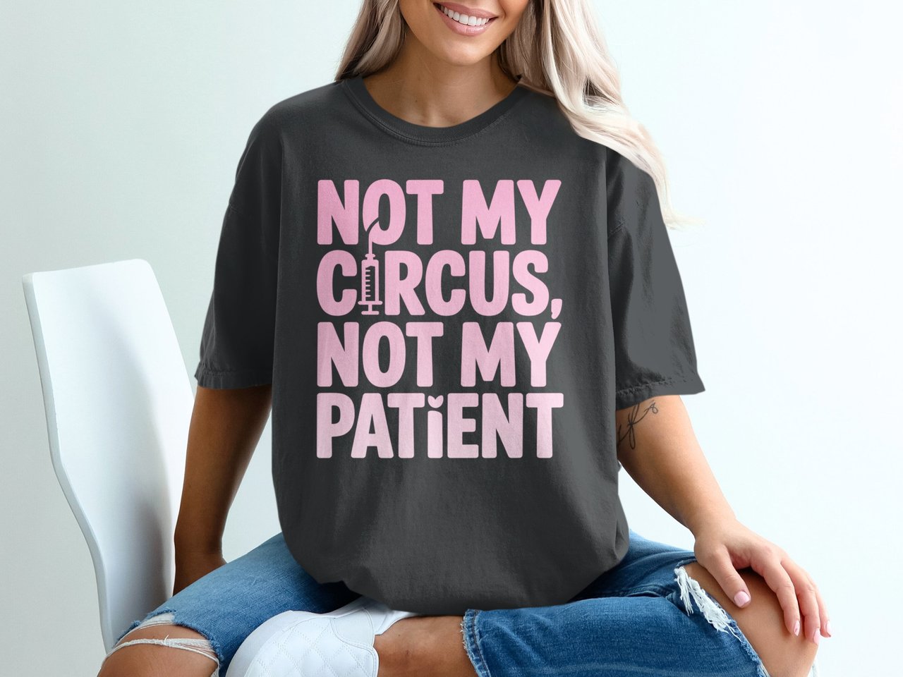 Not My Circus, Not My Patient Graphic Tee
