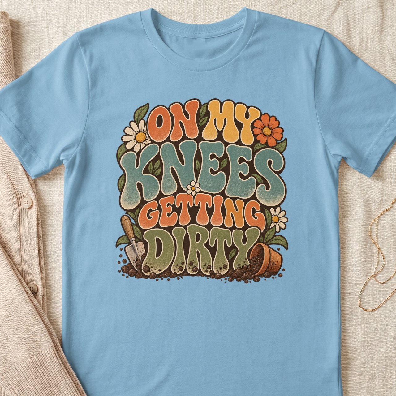 On My Knees Getting Dirty Tee