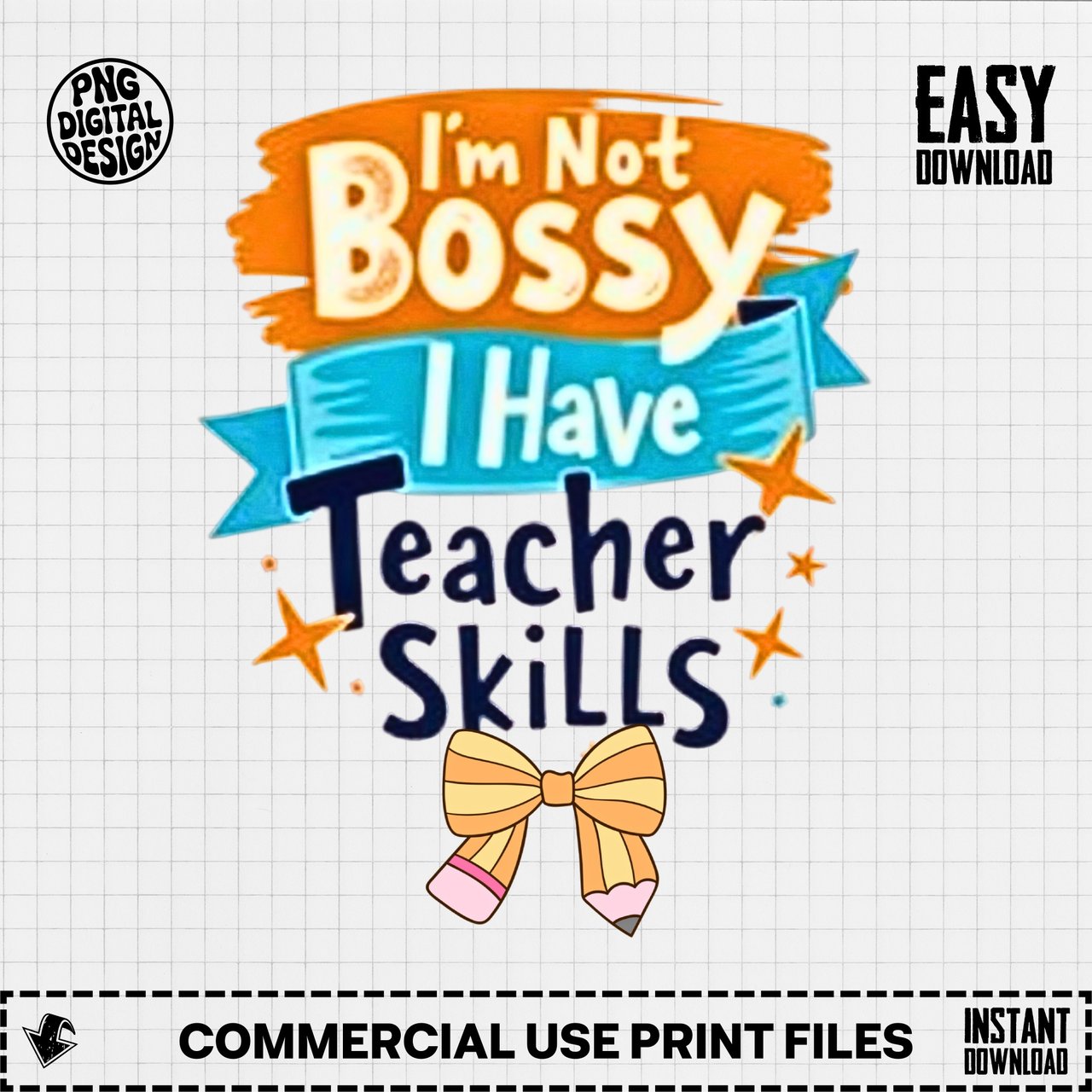 Teacher Skills Digital, I'm Not Bossy Funny Svg Png, Teacher Appreciation Clipart, Teacher Gift Digital Download, School Design Digital PNG