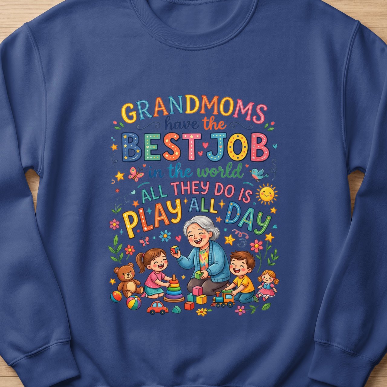 Grandmoms Have The Best Job Sweatshirt