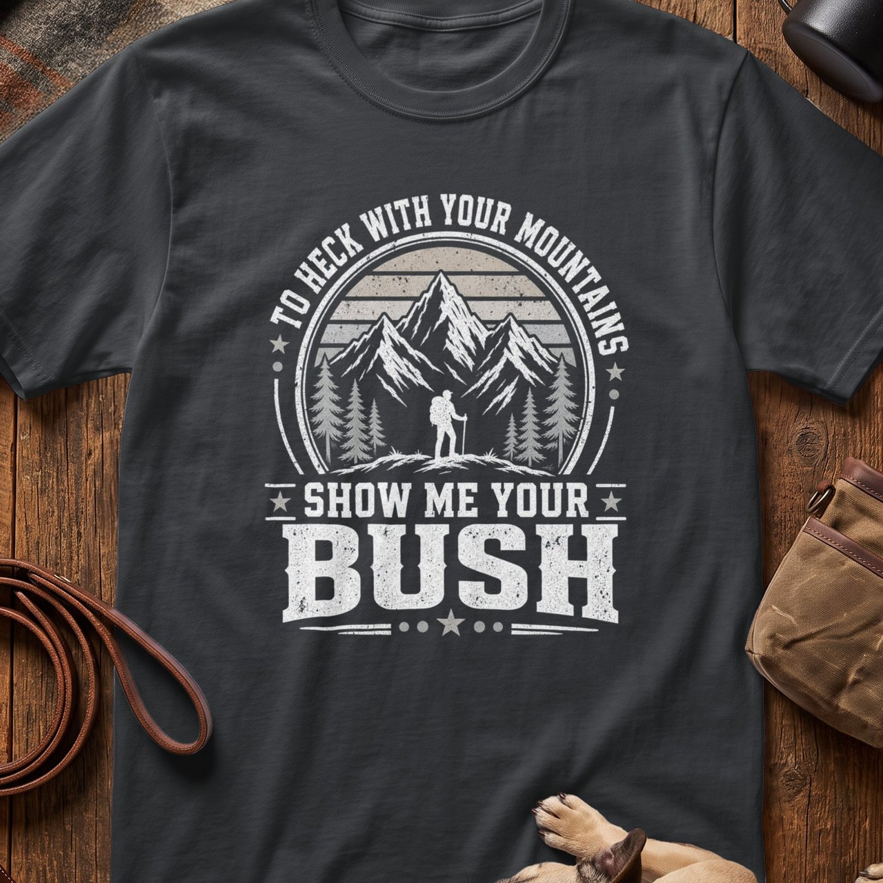 Show Me Your Bush Outdoor T-Shirt