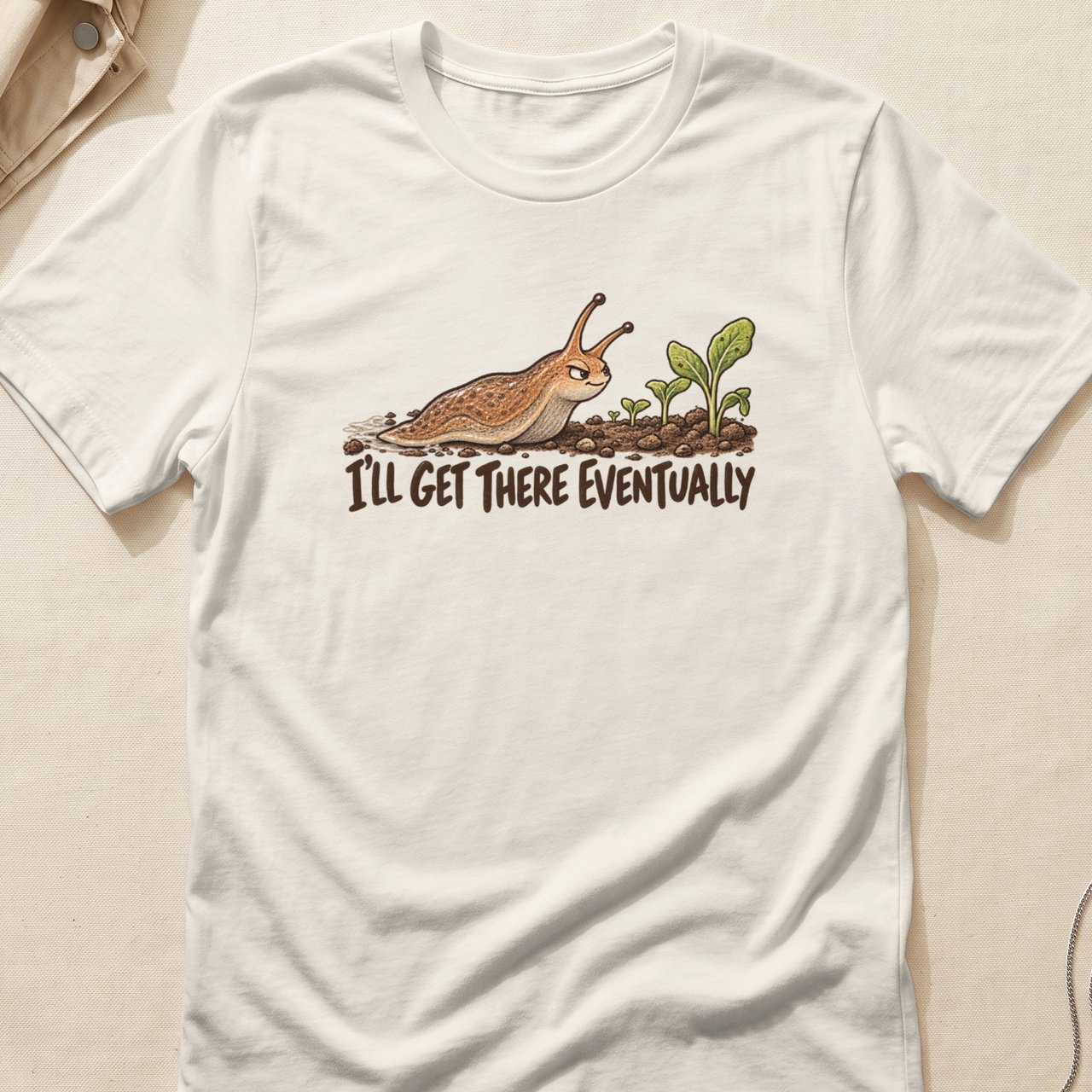I'll Get There Eventually Tee