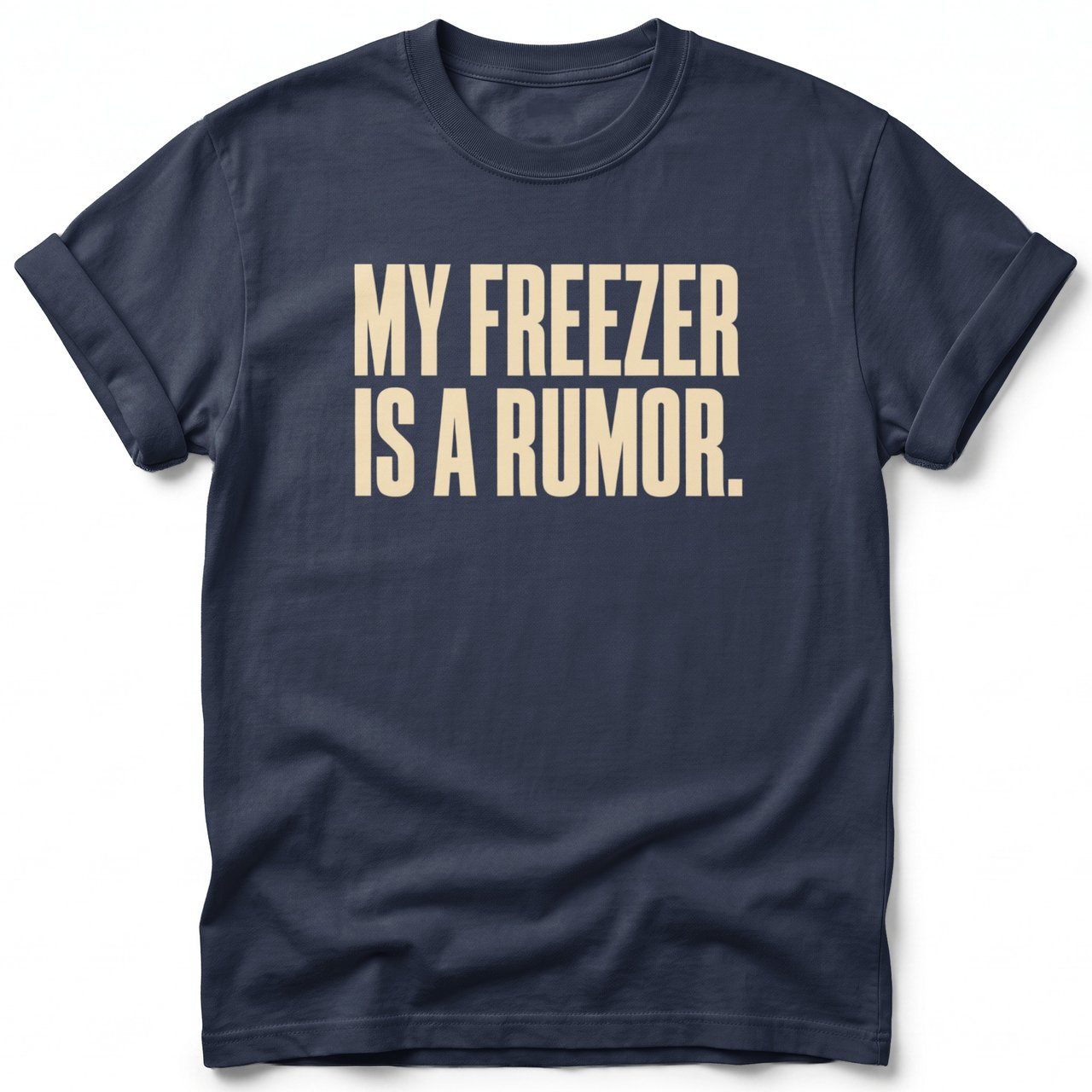My Freezer Is A Rumor Tee