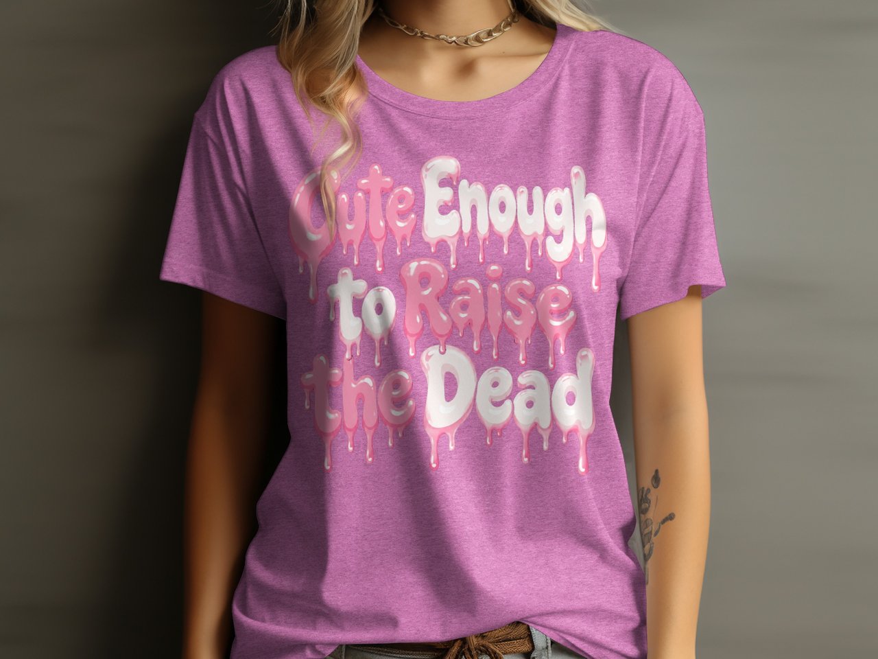 Cute Enough to Raise the Dead Tee