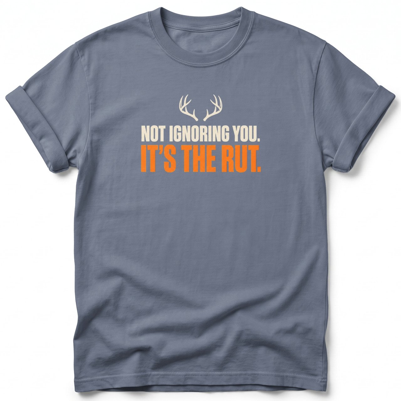 Not Ignoring You It's The Rut Tee