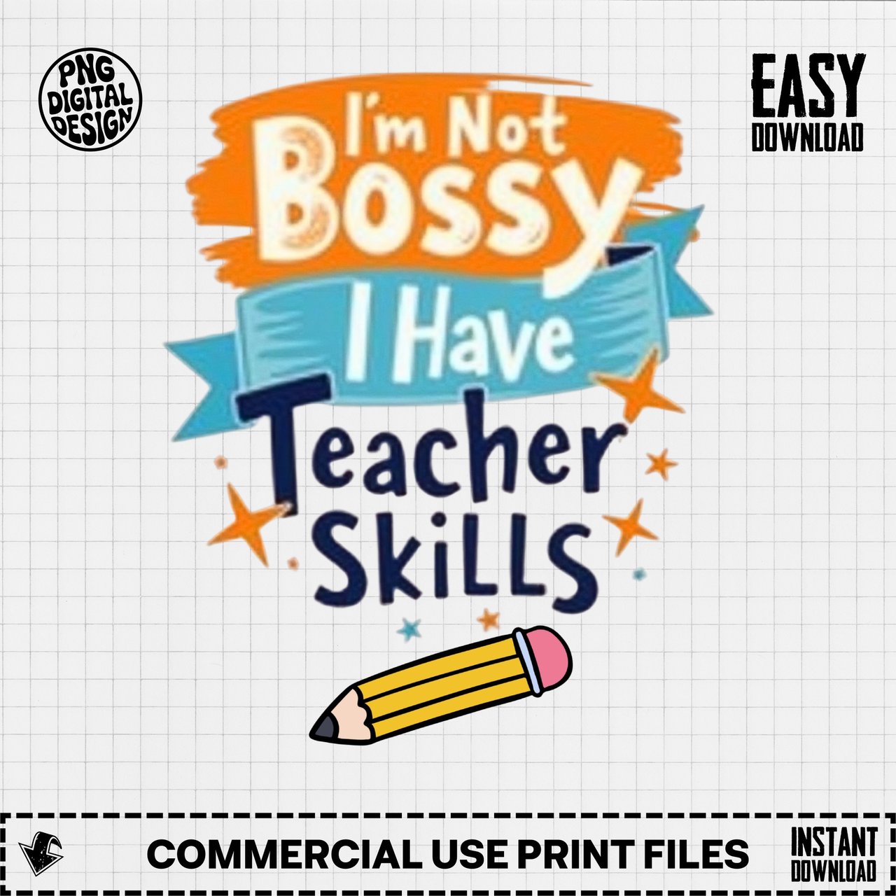 I'm Not Bossy Digital Download, Teacher Skills PNG, Funny Teacher Quote Print, Classroom Decoration, School Gift, Digital Art PNG