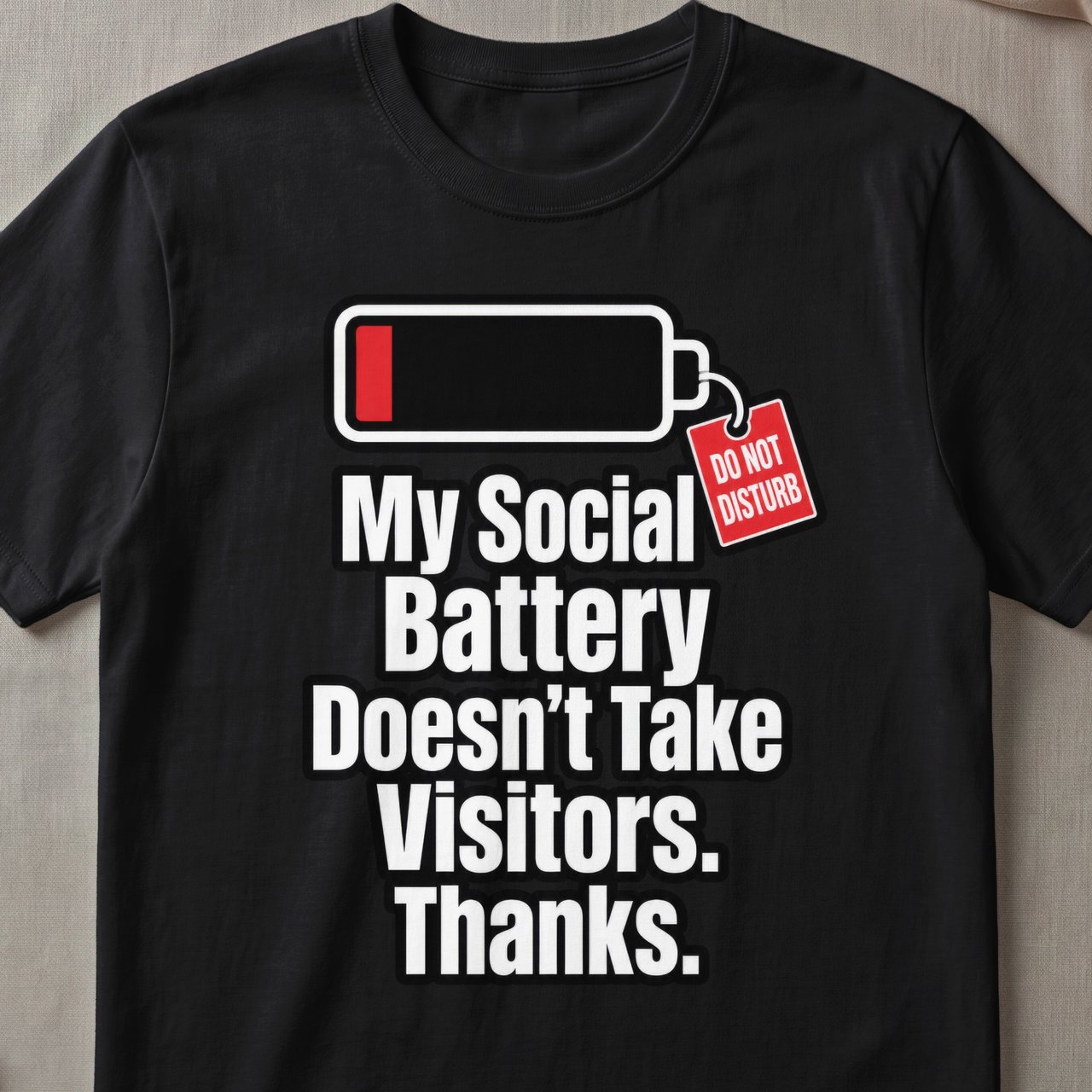 Do Not Disturb Social Battery T-Shirt