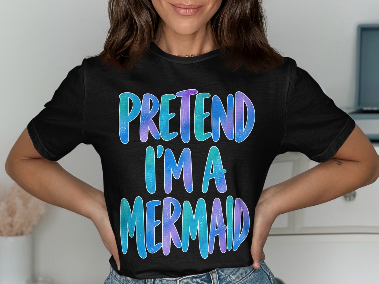 Pretend I'm a Mermaid Tee or Sweatshirt