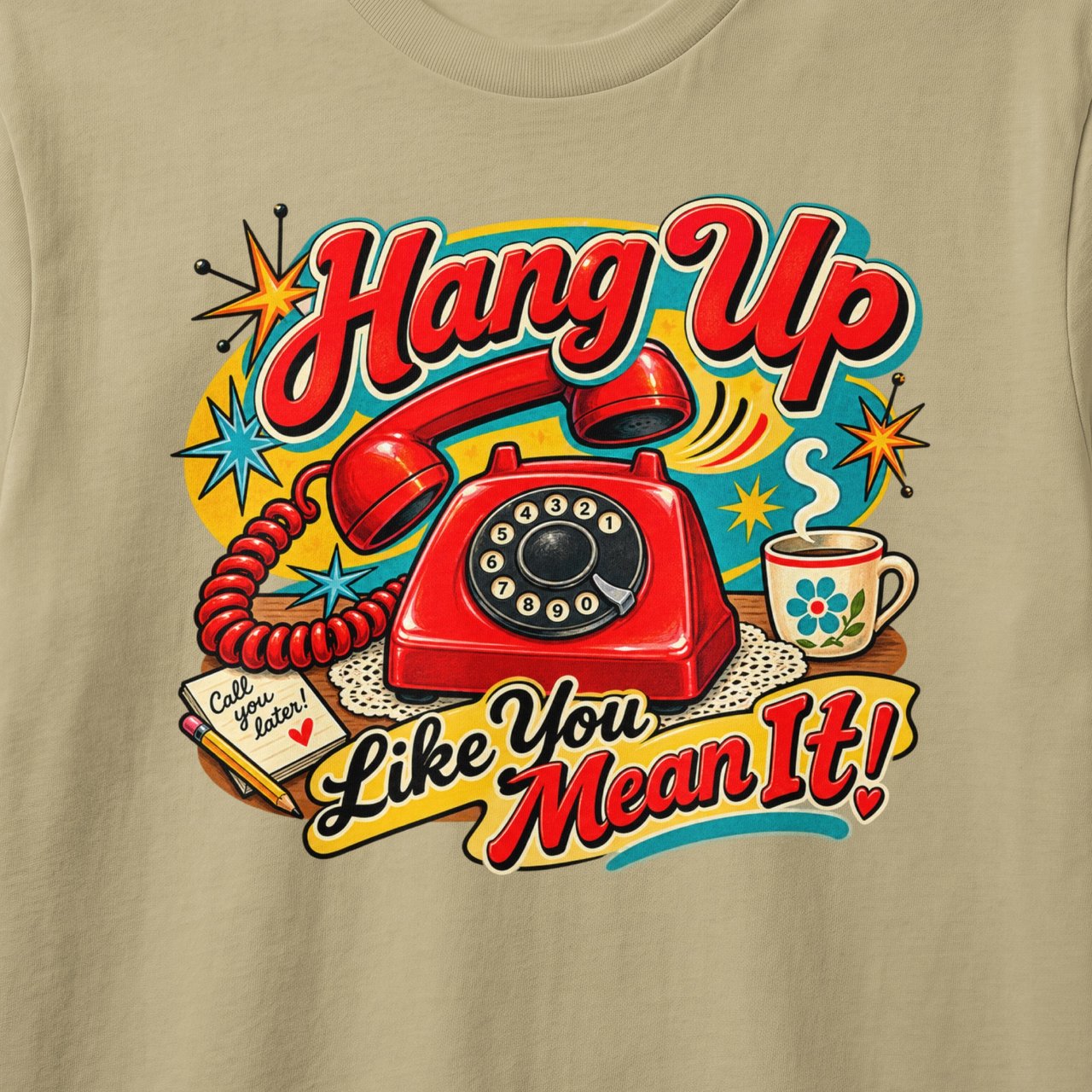 Hang Up Like You Mean It Tee
