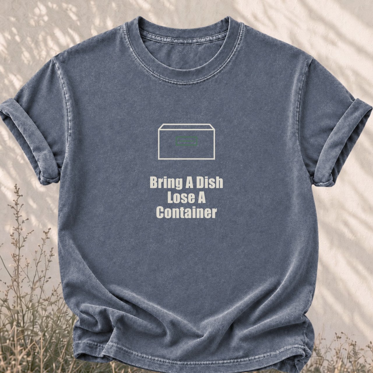 Bring A Dish Lose A Container Tee