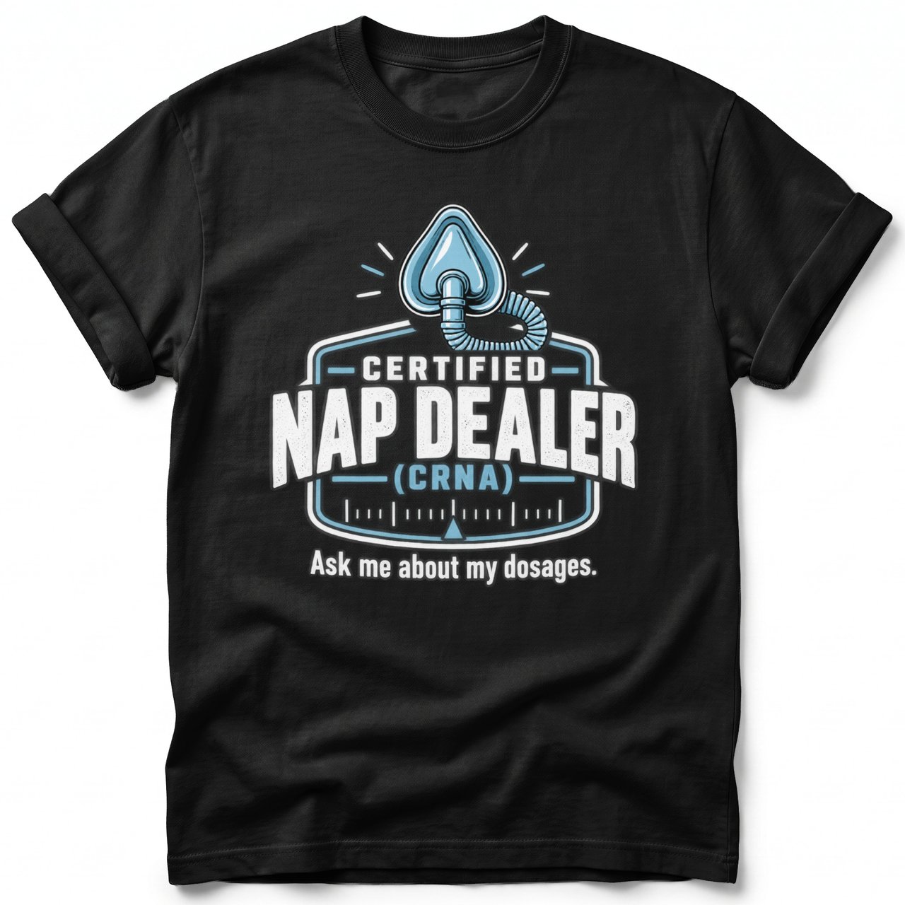 Certified Nap Dealer CRNA Tee