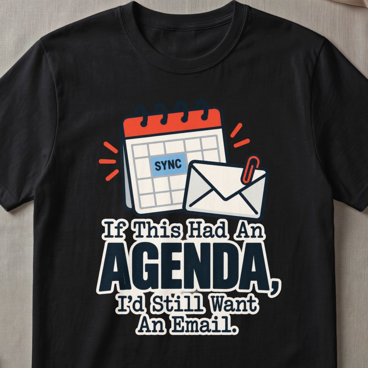 Still Want An Email T-Shirt