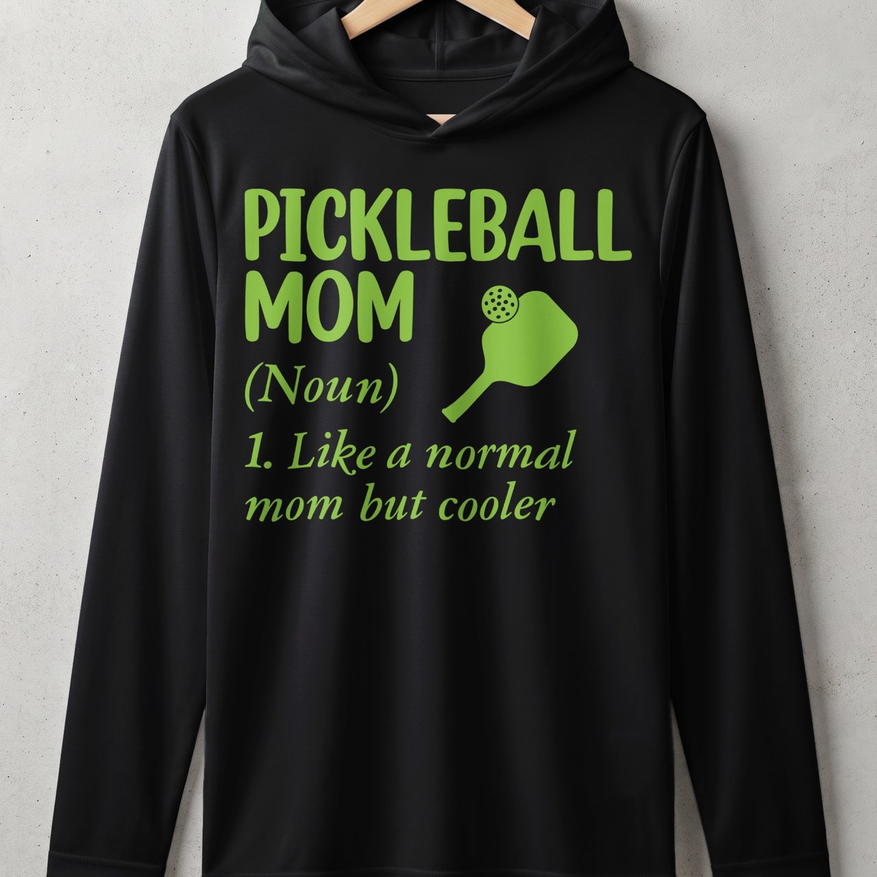Pickleball Sport-Tek Performance Hood, Pickleball Mom (Noun) 1. Like a normal mom but cooler, Lightweight Hoodie