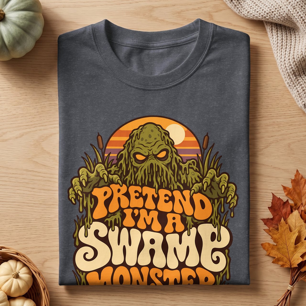 Pretend I'm A Swamp Monster Tee