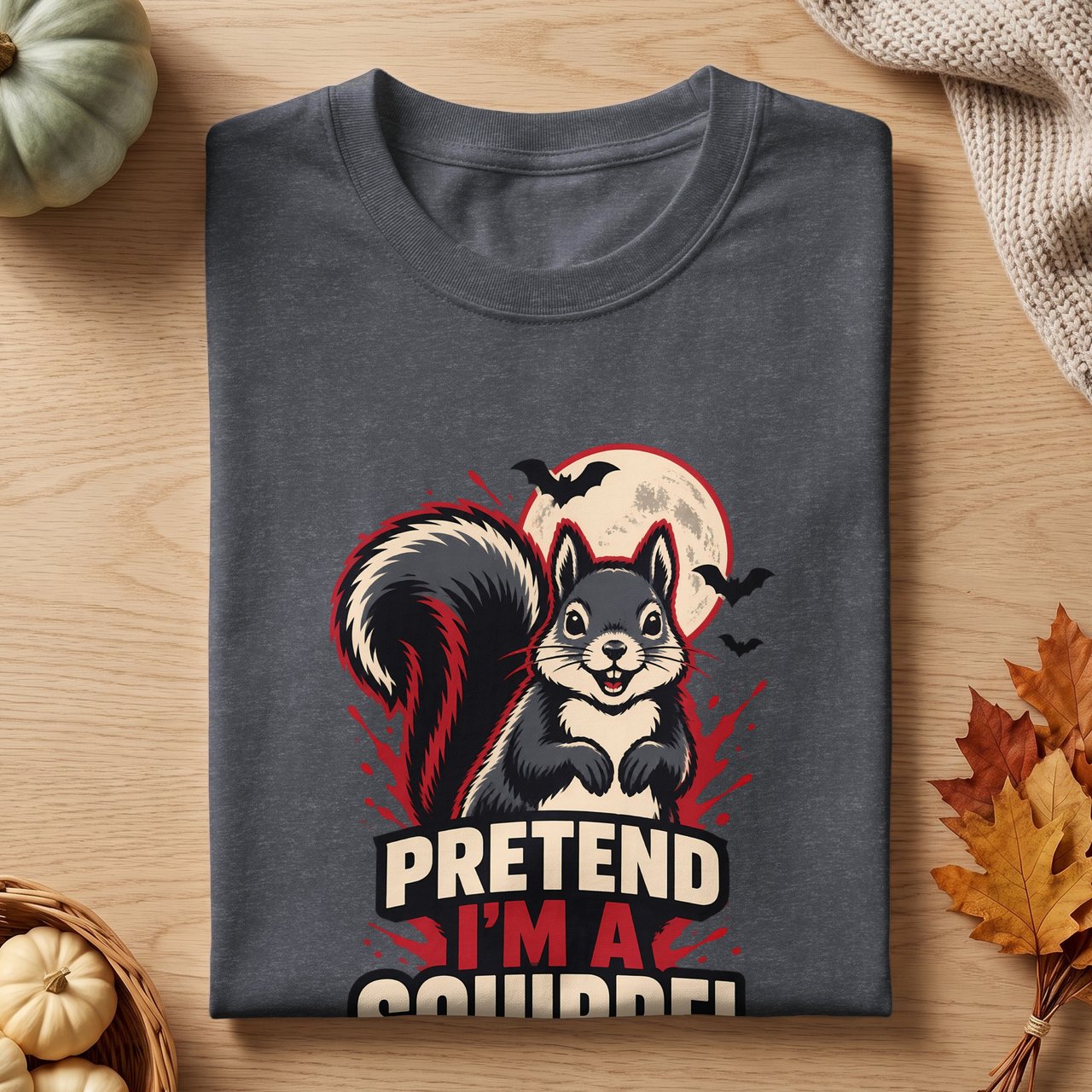 Pretend I'm A Squirrel Tee