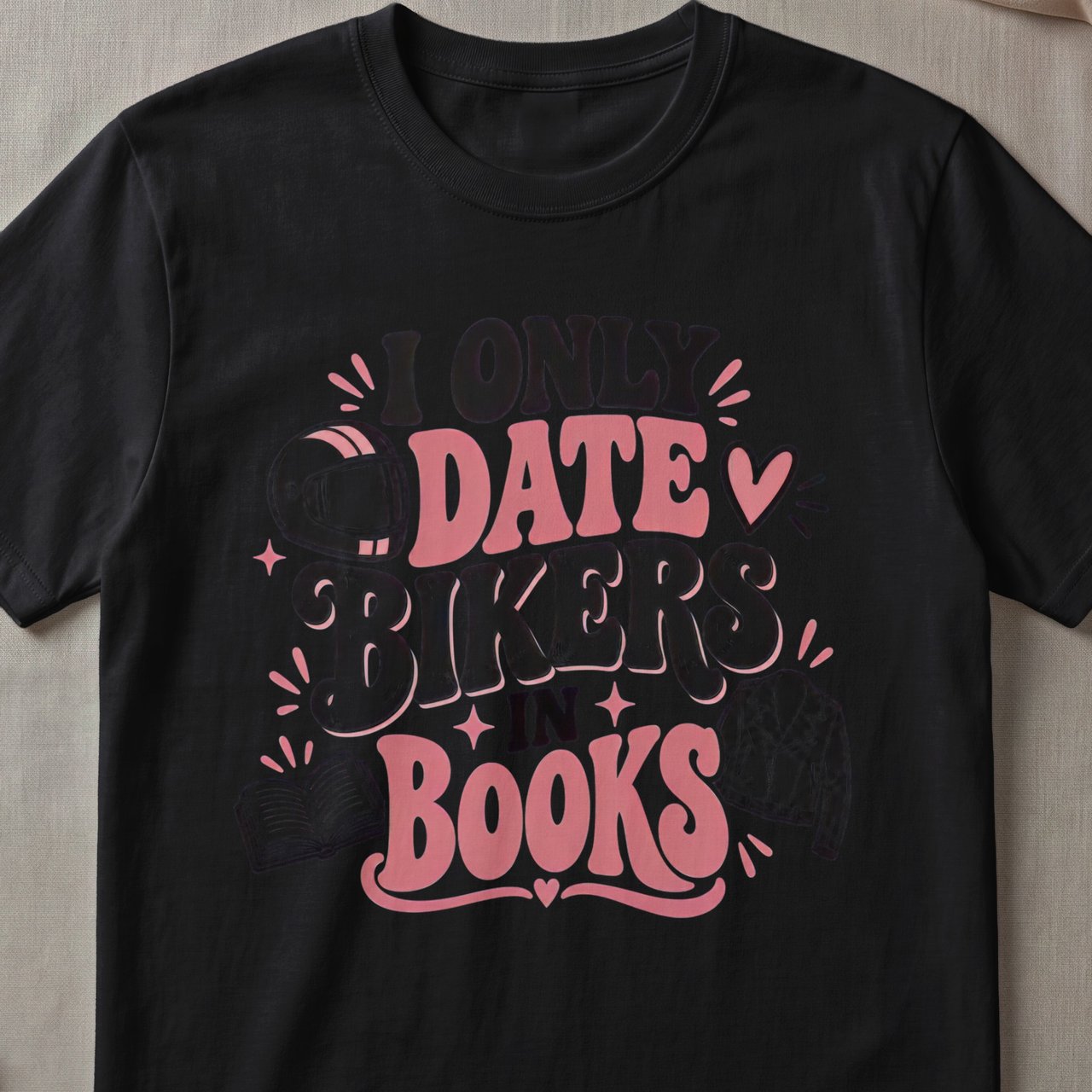 I Only Date Bikers In Books Tee