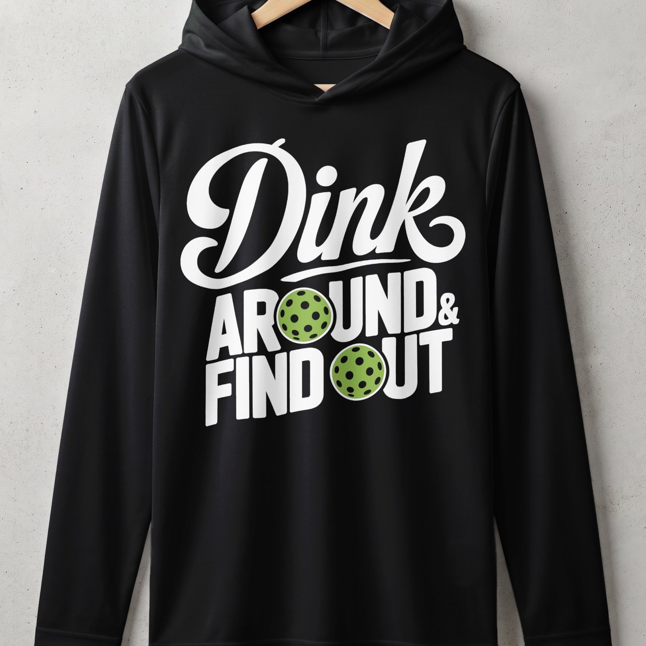 Pickleball Sport-Tek Performance Hood, Dink Around & Find Out, Lightweight Hoodie