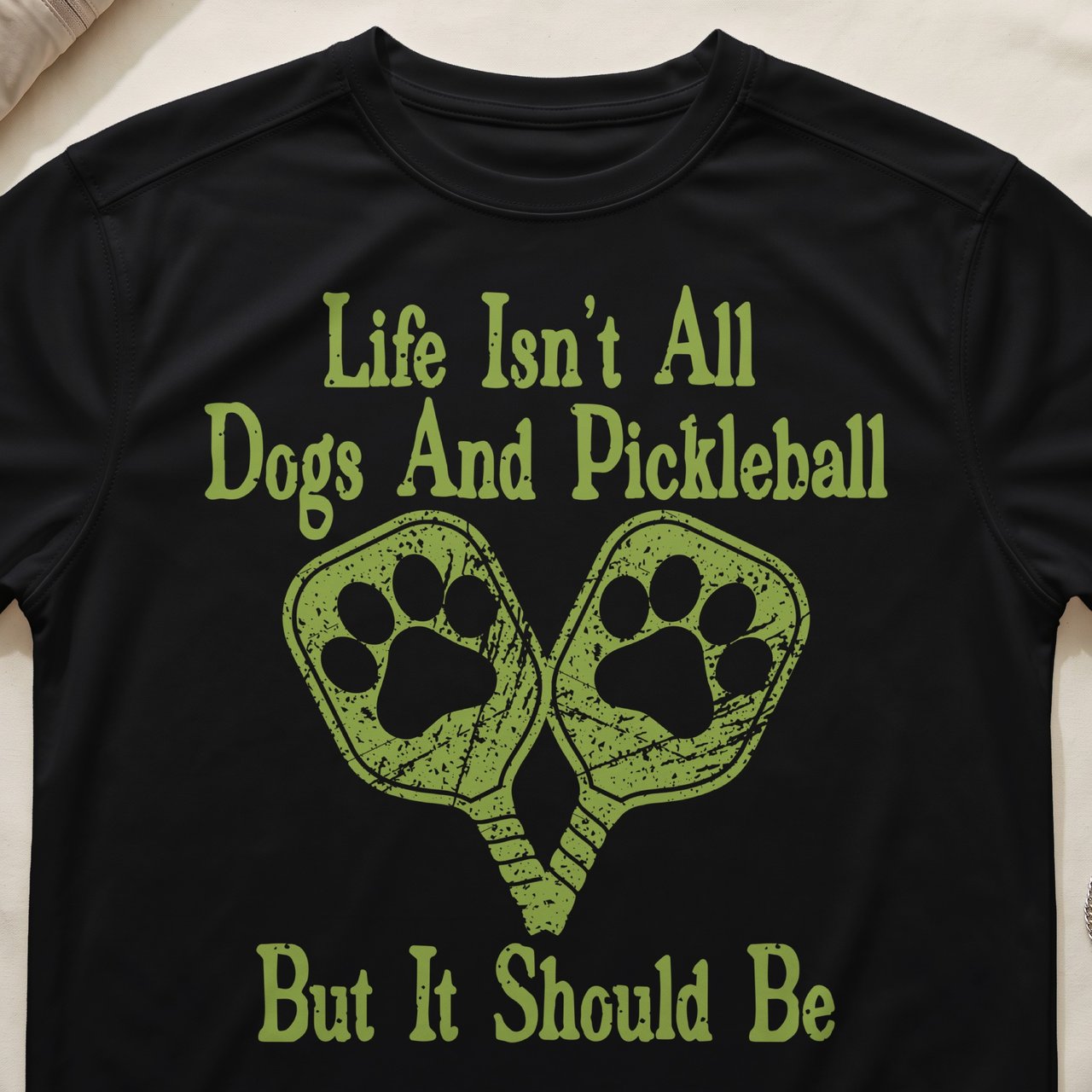 Pickleball Sport-Tek Performance Tee, Life Isn't All Dogs And Pickleball But It Should Be, Court Apparel