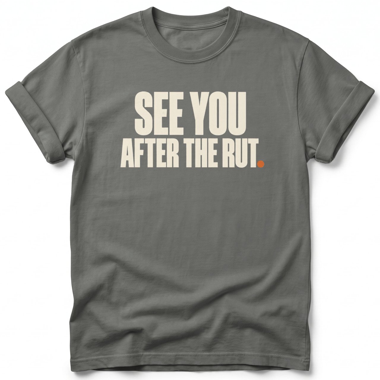 See You After The Rut Tee