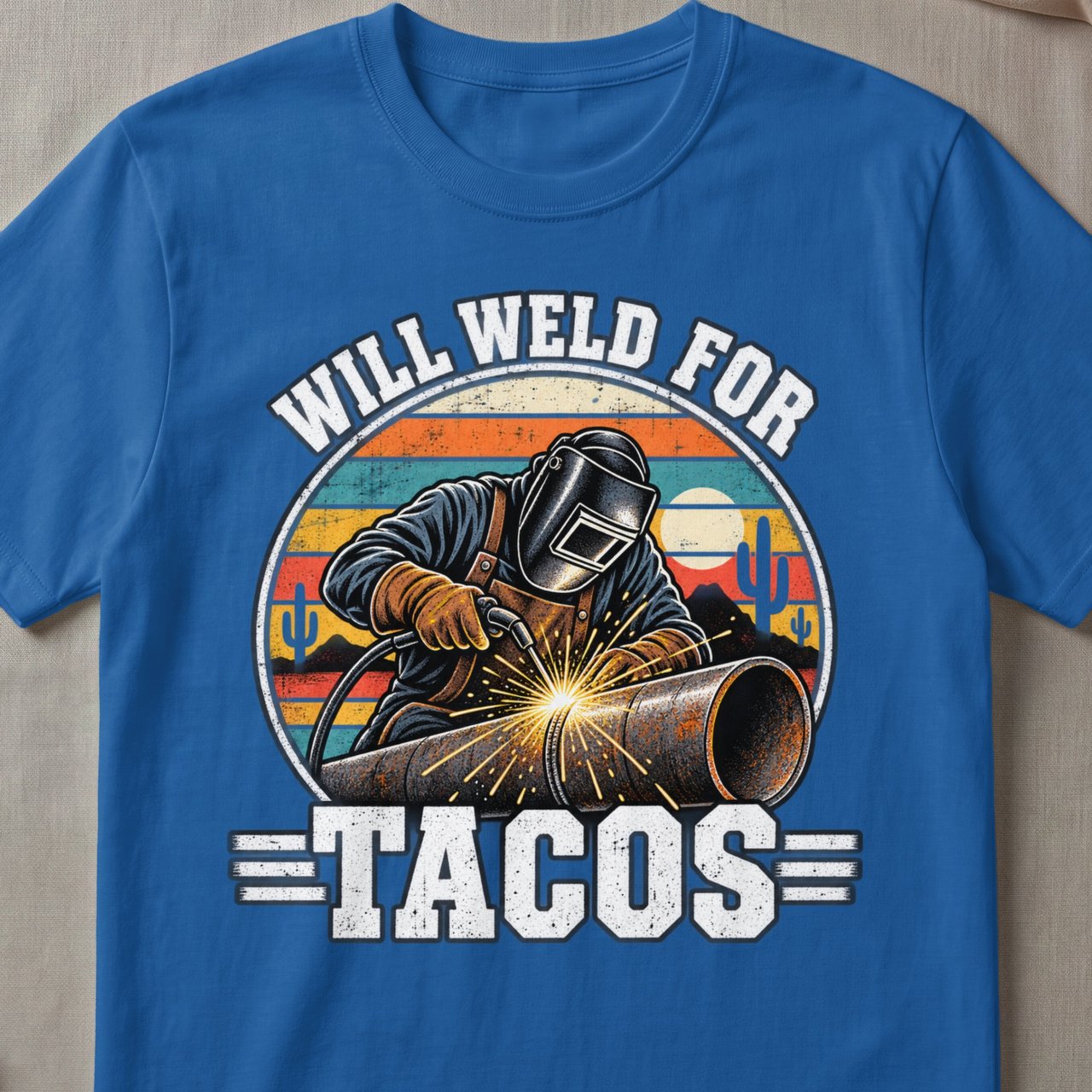 Will Weld For Tacos Tee