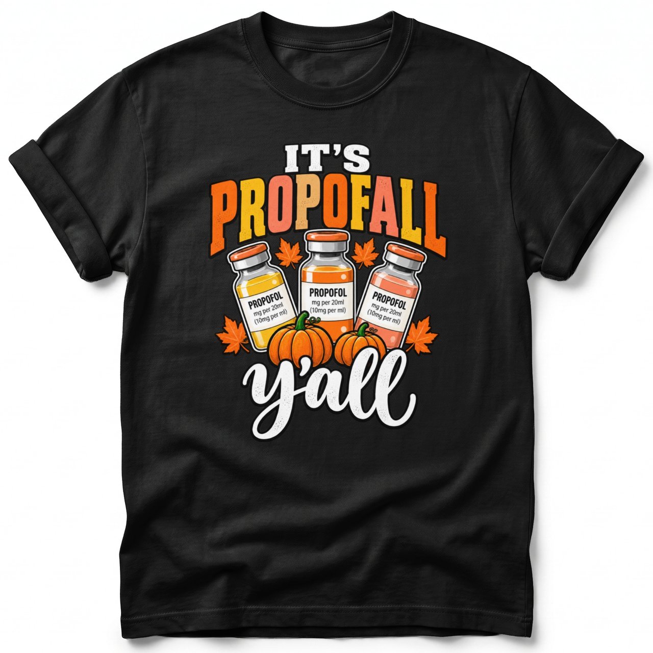 It's Propofall Y'all Tee