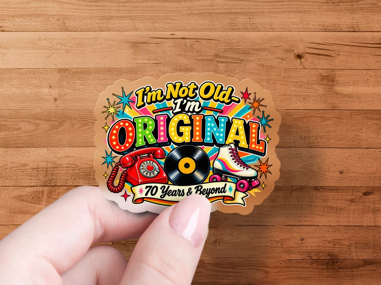 I'm Not Old I'm Original Sticker