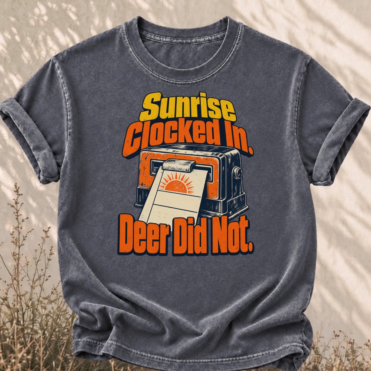 Sunrise Clocked In Deer Did Not Tee