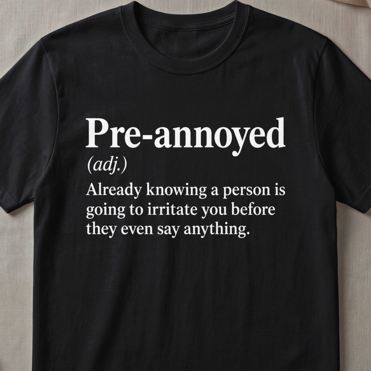Pre-Annoyed Definition T-Shirt