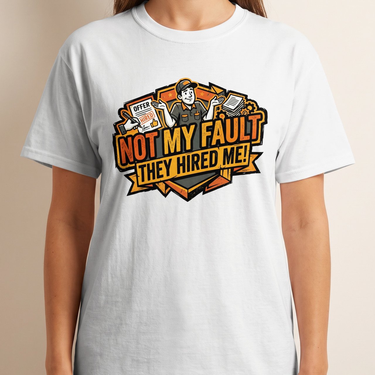 Funny Not My Fault They Hired Me T-Shirt, Sarcastic Work Humor Graphic Tee, New Job Gift for Coworker