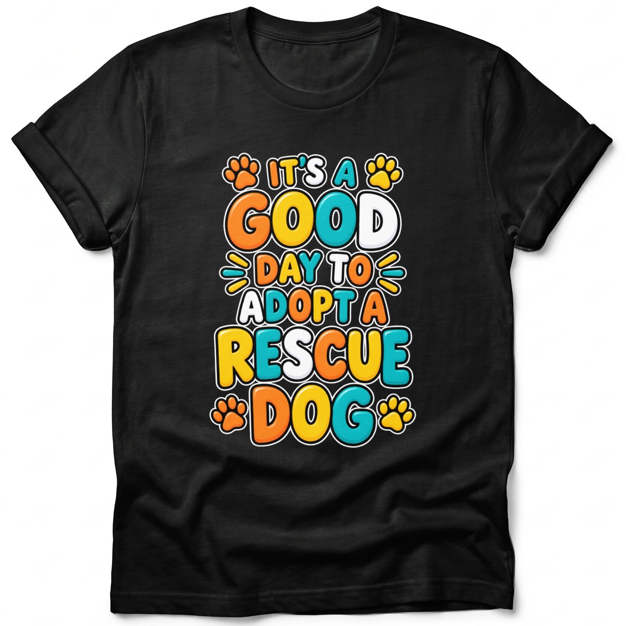 Good Day To Adopt A Rescue Dog Tee