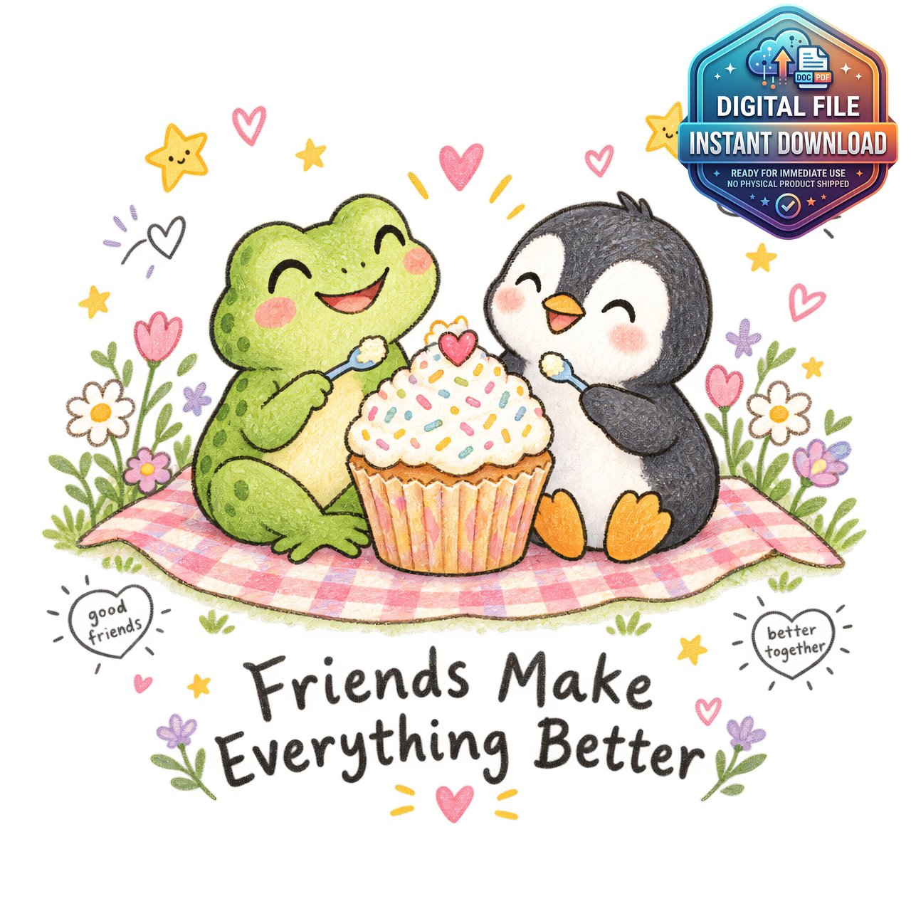 Friends Make Everything Better Clipart