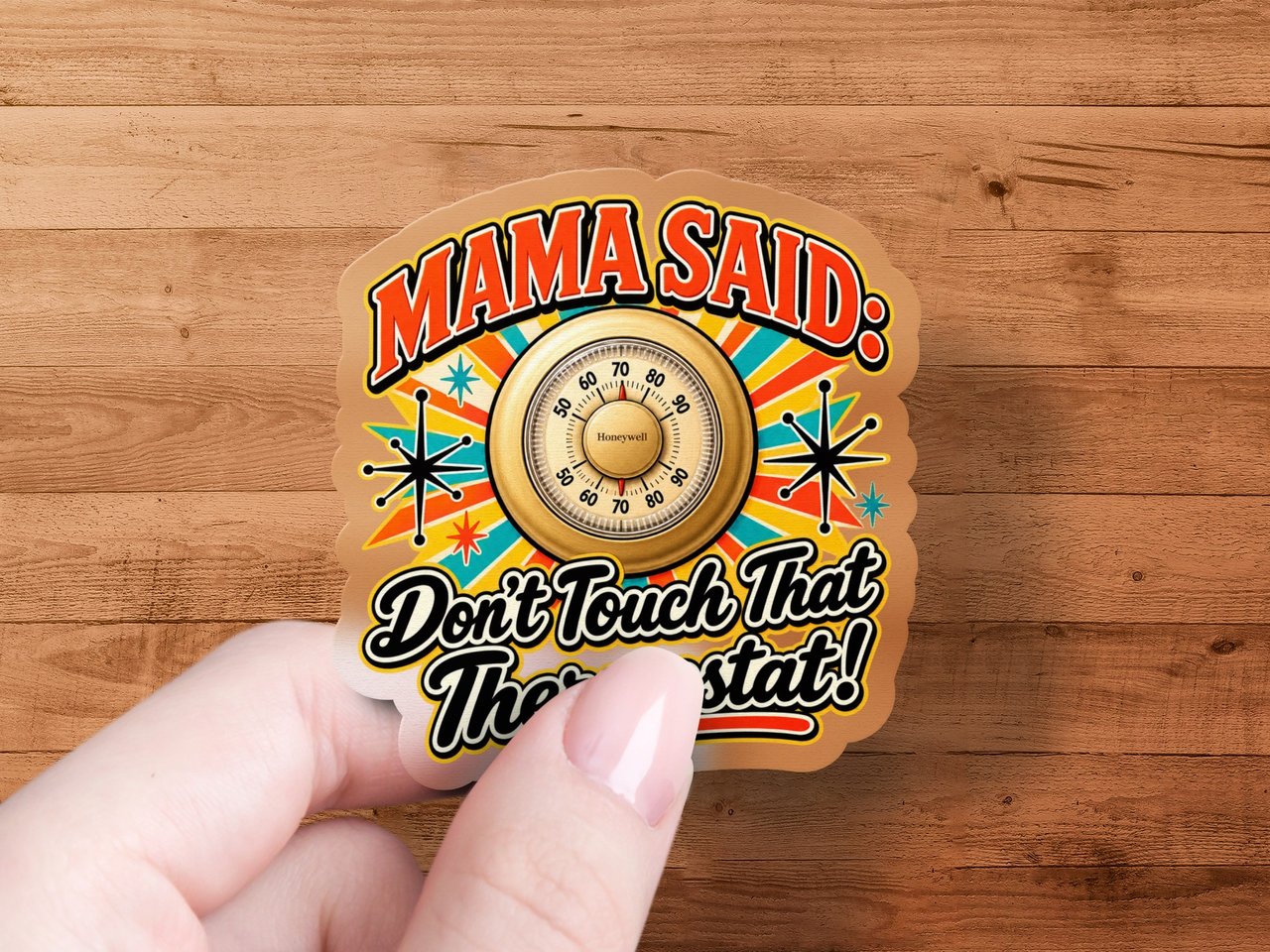 Mama Said Don't Touch That Thermostat Sticker