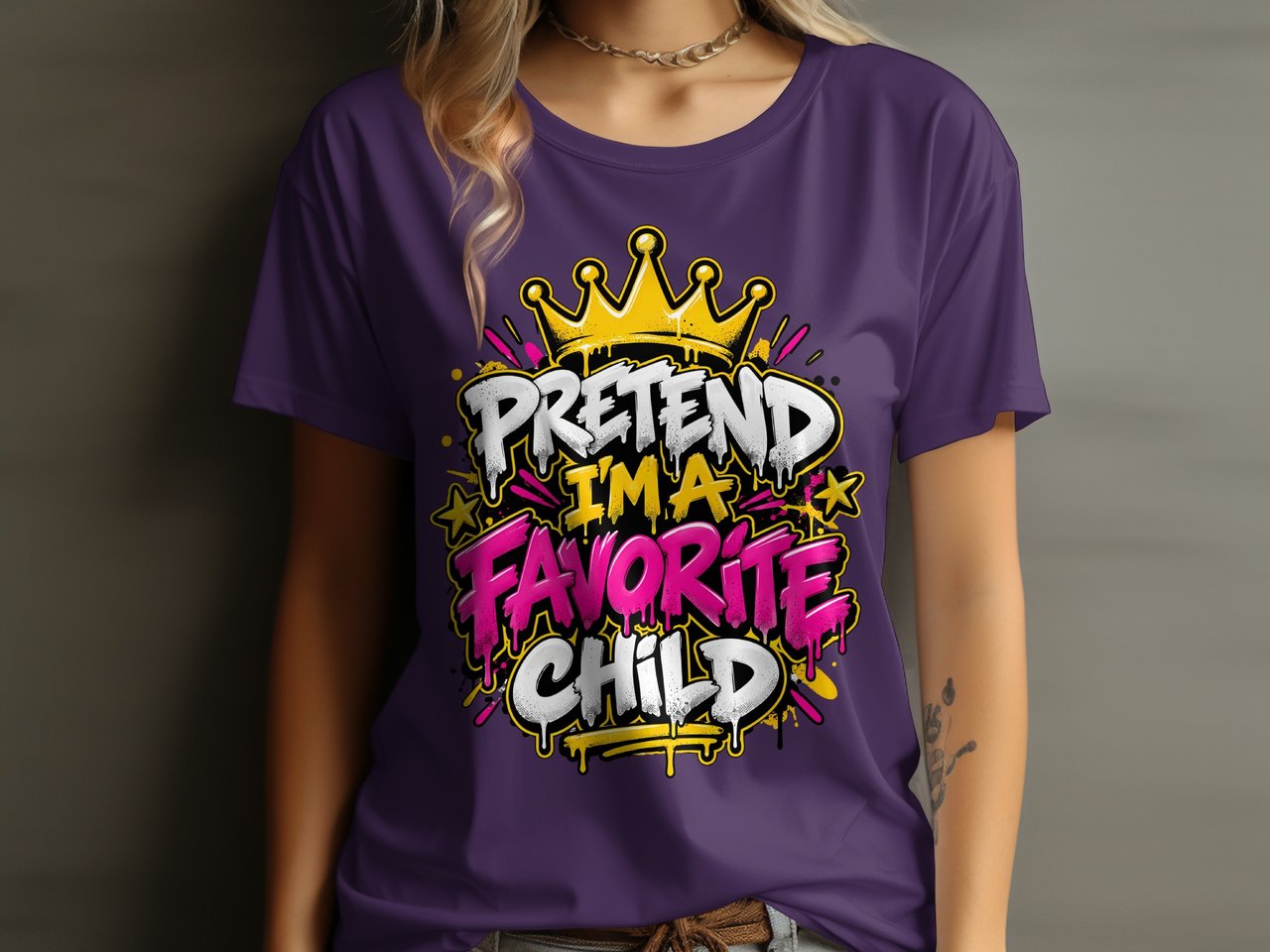Pretend I'm A Favorite Child Tee or Sweatshirt