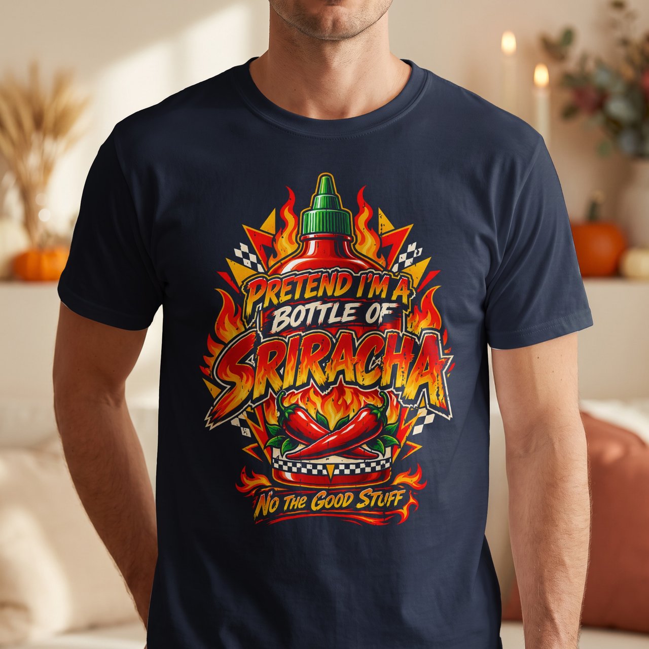 Pretend Im A Bottle Of Sriracha Tee