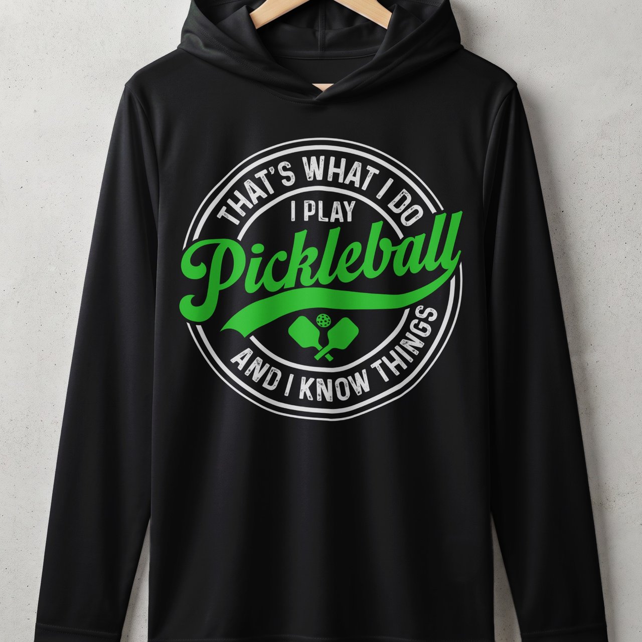 Pickleball Sport-Tek Performance Hood, That's What I Do I Play Pickleball And I Know Things, Lightweight Hoodie