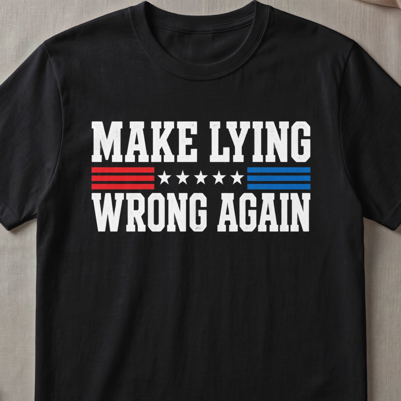 Make Lying Wrong Again T-Shirt
