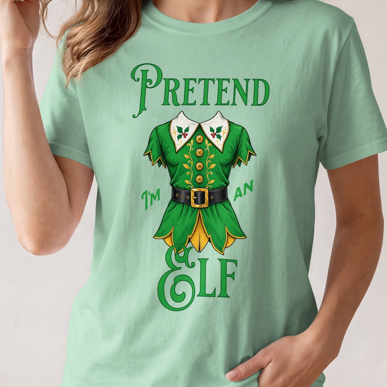 Pretend I'm An Elf Tee or Sweatshirt