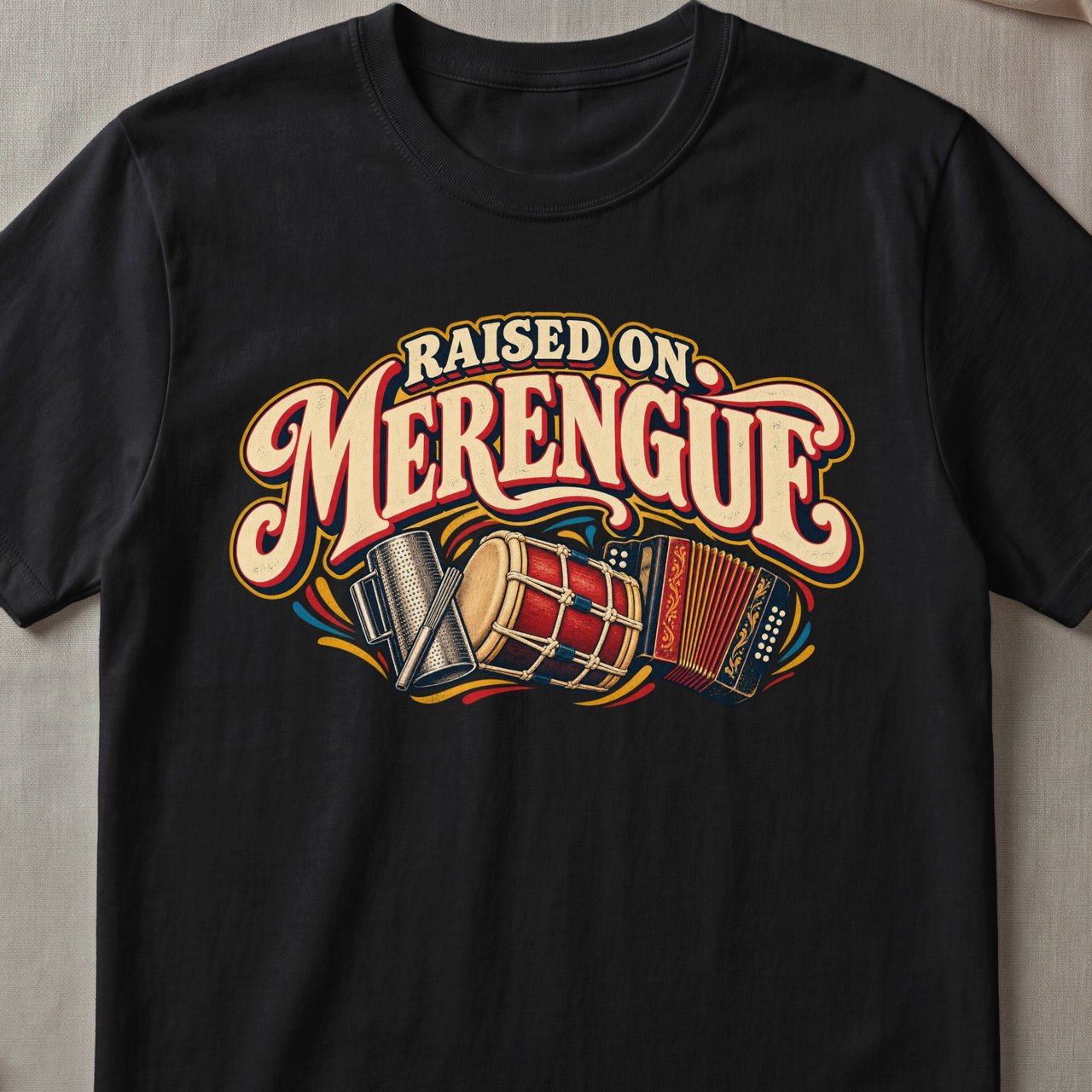 Raised on Merengue T-Shirt – Dominican Music & Culture Tee